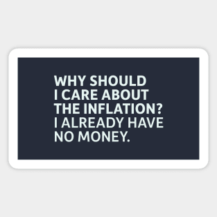 Why Should I Care About Inflation? I Already Have No Money Sticker